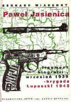 Paweł Jasienica fragment biografii wrzesień 1939 brygada Łupaszki 1945