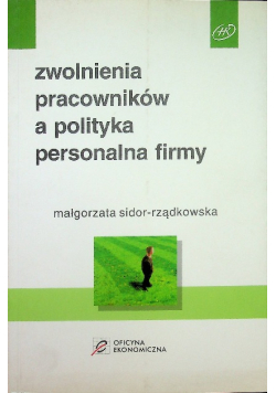 Zwolnienia pracowników a polityka personalna firmy
