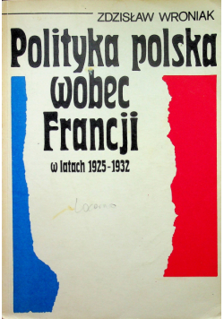 Polityka polska wobec Francji w latach 1925 - 1932