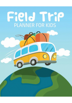 Field Trip Planner For Kids