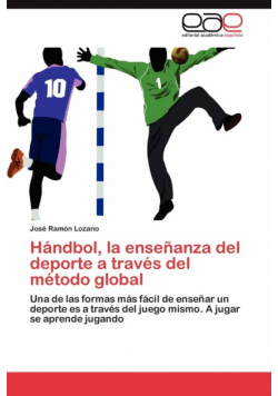 Handbol, La Ensenanza del DePorte a Traves del Metodo Global