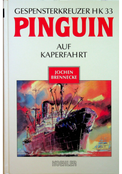 Gespensterkreuzer HK 33 Hilfskreuzer PINGUIN auf Kaperfahrt
