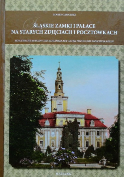Śląskie zamki i pałace na starych zdjęciach i pocztówkach autograf autora