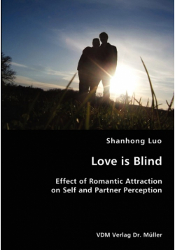 Love is Blind- Effect of Romantic Attraction on Self and Partner Perception