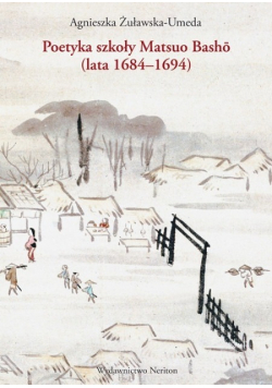 Poetyka szkoły Matsuo Basho lata 1684 1694