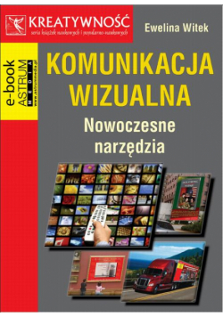 Komunikacja wizualna Nowoczesne narzędzia