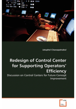 Redesign of Control Center for Supporting Operators' Efficiency