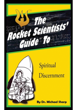 The Rocket Scientists' Guide to Discernment