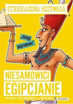 Strrraszna historia. Niesamowici Egipcjanie