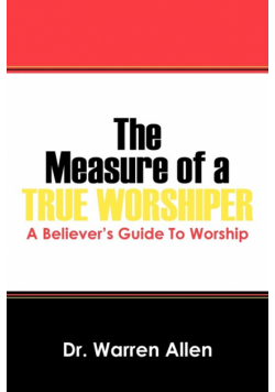 The Measure of a True Worshiper