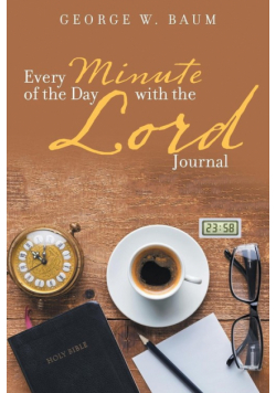 Every Minute of the Day with the Lord