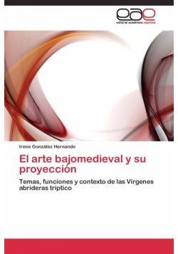 El arte bajomedieval y su proyección