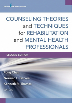 Counseling Theories and Techniques for Rehabilitation and Mental Health Professionals