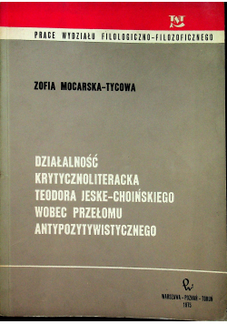 Działalność krytycznoliteracka Teodora - Choińskiego wobec przełomu antypozytywistycznego