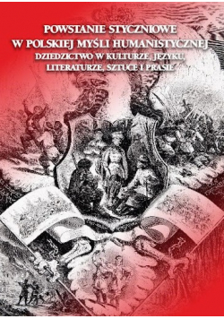 Powstanie styczniowe w polskiej myśli humanistycznej