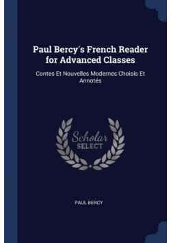 Paul Bercy's French Reader for Advanced Classes
