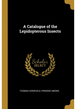 A Catalogue of the Lepidopterous Insects