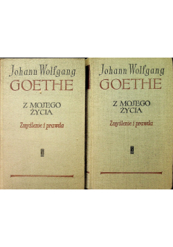 Goethe Z mojego życia tom I i II