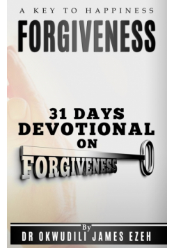 Forgiveness A Key to Happiness 31 Days Devotional on Forgiveness