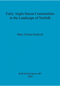 Early Anglo-Saxon Communities in the Landscape of Norfolk