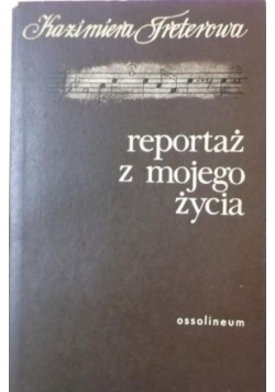 Reportaż z mojego życia