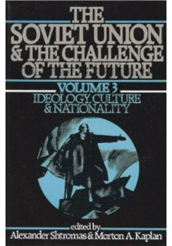 The soviet union the challenge of the future volume 3