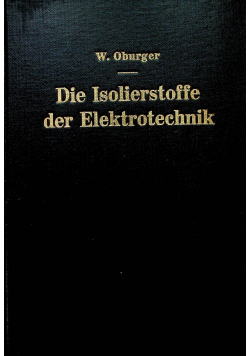 Die Isolierstoffe der Elektrotechnik