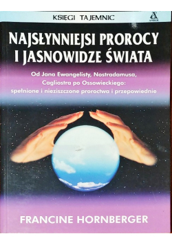 Hornberger Francine - Najsłynniejsi prorocy i jasnowidze świata