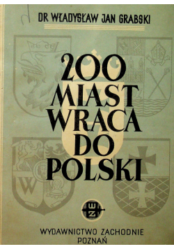 200 miast wraca do Polski 1947 r