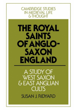 The Royal Saints of Anglo-Saxon England