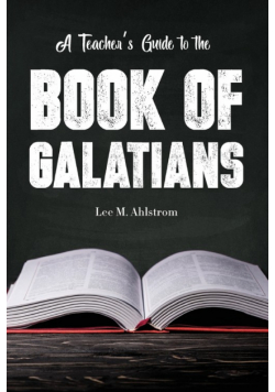 A Teacher's Guide to the Book of Galatians