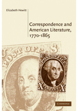 Correspondence and American Literature, 1770 1865