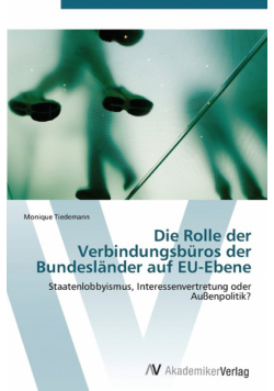Die Rolle Der Verbindungsburos Der Bundeslander Auf Eu-Ebene