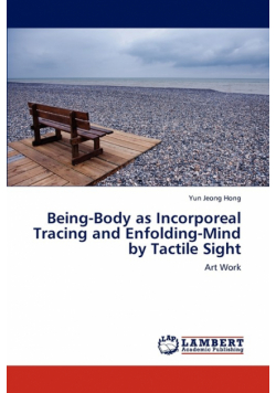 Being-Body as Incorporeal Tracing and Enfolding-Mind by Tactile Sight
