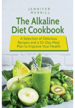The Alkaline Diet Cookbook