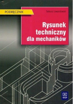 Rysunek techniczny dla mechaników Podręcznik