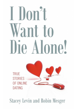 I Don't Want to Die Alone!