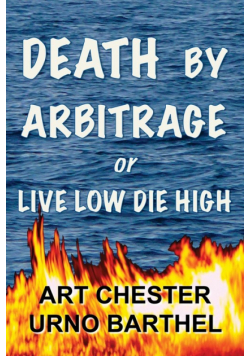 Death By Arbitrage or Live Low Die High