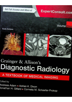 Grainger and Allisons Diagnostic Radiology A textbook of Medical Imaging volume 1
