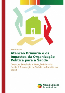 Atenção Primária e os Impactos da Organização Política para a Saúde
