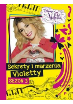 Sekrety i marzenia Violetty Sezon 3