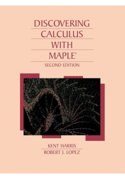 Discovering Calculus with Maple 2e