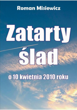 Zatarty ślad. O 10 kwietnia 2010 roku
