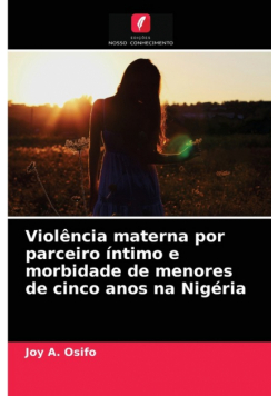 Violência materna por parceiro íntimo e morbidade de menores de cinco anos na Nigéria
