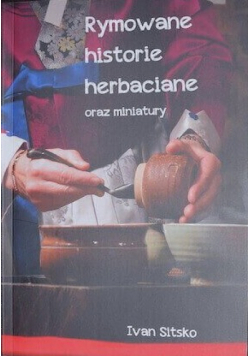 Rymowane historie herbaciane oraz miniatury