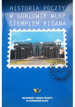Historia poczty w Gorzowie Wlkp stemplem pisana