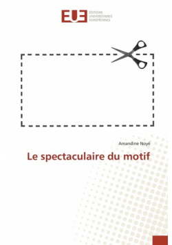 Le spectaculaire du motif