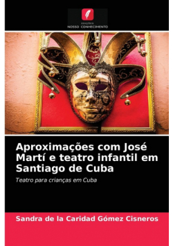 Aproximações com José Martí e teatro infantil em Santiago de Cuba