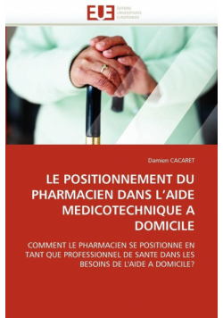 Le positionnement du pharmacien dans l aide medicotechnique a domicile
