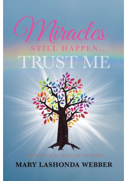 Miracles Still Happen... Trust Me